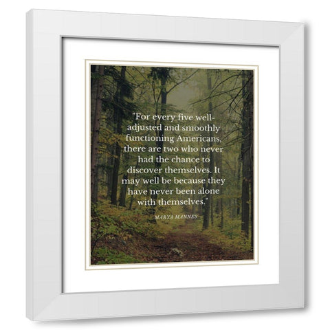 Marya Mannes Quote: Chance to Discover White Modern Wood Framed Art Print with Double Matting by ArtsyQuotes
