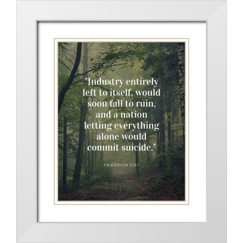 Friedrich List Quote: Soon Fall to Ruin White Modern Wood Framed Art Print with Double Matting by ArtsyQuotes