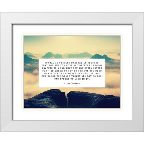 Ellen Goodman Quote: Normal White Modern Wood Framed Art Print with Double Matting by ArtsyQuotes