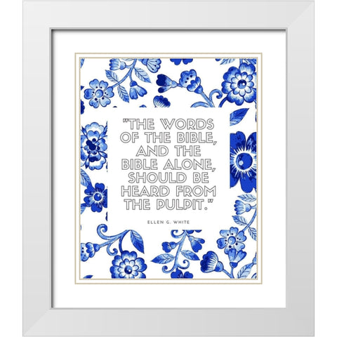 Ellen G. White Quote: The Bible Alone White Modern Wood Framed Art Print with Double Matting by ArtsyQuotes