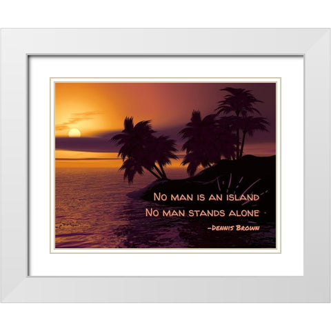 Dennis Brown Quote: No Man Stands Alone White Modern Wood Framed Art Print with Double Matting by ArtsyQuotes