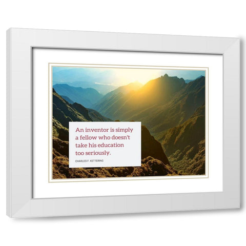 Charles F. Kettering Quote: An Inventor White Modern Wood Framed Art Print with Double Matting by ArtsyQuotes