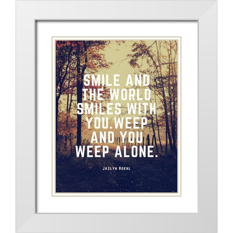Jazlyn Roehl Quote: The World Smiles White Modern Wood Framed Art Print with Double Matting by ArtsyQuotes