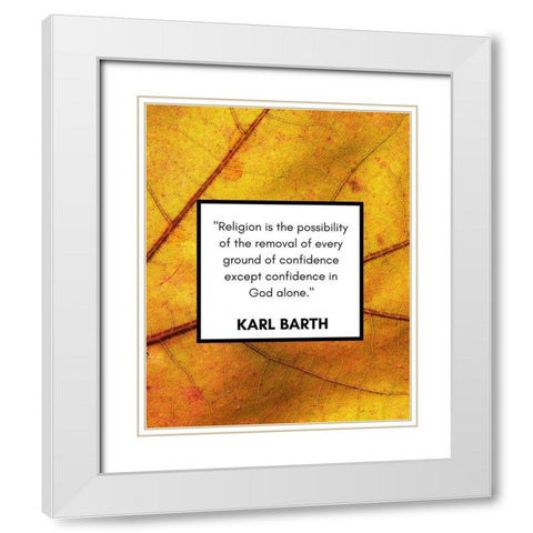 Karl Barth Quote: Religion White Modern Wood Framed Art Print with Double Matting by ArtsyQuotes