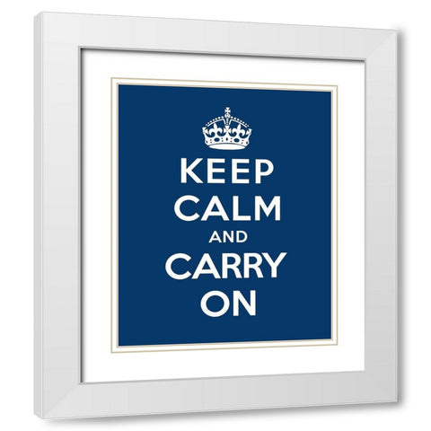 Keep Calm and Carry On - Blue White Modern Wood Framed Art Print with Double Matting by The British Ministry of Information