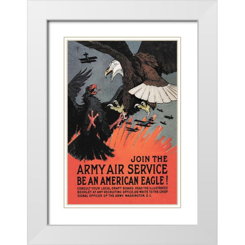 WWI: Join the Army Air Service: Be an American Eagle! White Modern Wood Framed Art Print with Double Matting by Bull, Charles Livingston