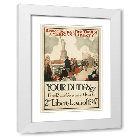 Remember Your First Thrill of American Liberty, 1917 White Modern Wood Framed Art Print with Double Matting by Unknown 20th Century American Artist