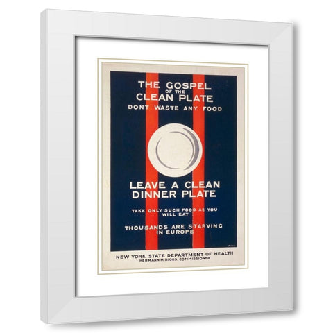 The Gospel of the Clean Plate, Dont Waste Any Food, 1917 White Modern Wood Framed Art Print with Double Matting by Mallory, L.