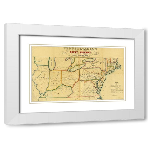 Pennsylvanias great highway and its tributary lines 1850 White Modern Wood Framed Art Print with Double Matting by Vintage Maps