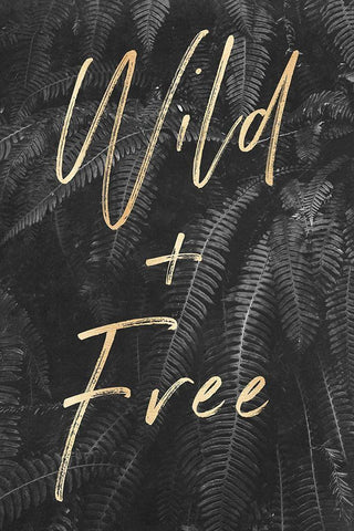 Wild and Free Quote Gray Ferns White Modern Wood Framed Art Print with Double Matting by Nature Magick