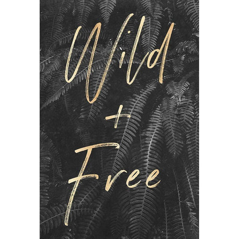 Wild and Free Quote Gray Ferns Black Modern Wood Framed Art Print by Nature Magick