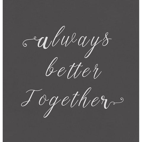 Always Better Together  Black Modern Wood Framed Art Print with Double Matting by PI Studio