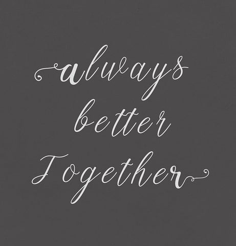 Always Better Together  White Modern Wood Framed Art Print with Double Matting by PI Studio