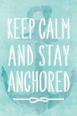 Keep Calm and Stay Anchored White Modern Wood Framed Art Print with Double Matting by PI Galerie