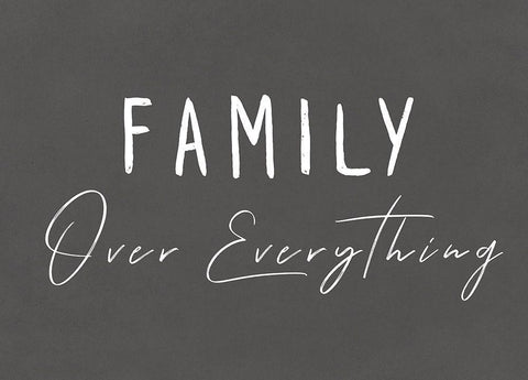 Family Over Everything I White Modern Wood Framed Art Print with Double Matting by Pi Studio