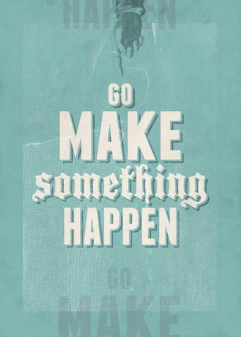 Go Make Something Happen White Modern Wood Framed Art Print with Double Matting by Beer, Hannes