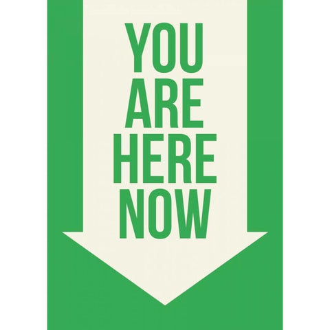 You Are Here Now White Modern Wood Framed Art Print by GraphINC