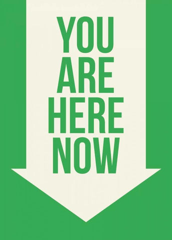 You Are Here Now White Modern Wood Framed Art Print with Double Matting by GraphINC