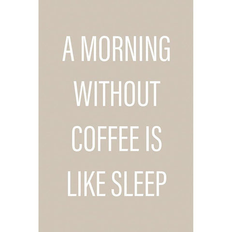 Without Coffee Black Modern Wood Framed Art Print by Design Fabrikken