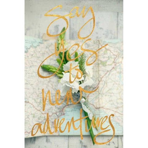 Say Yes To New Adventures White Modern Wood Framed Art Print by Gardner, Sarah