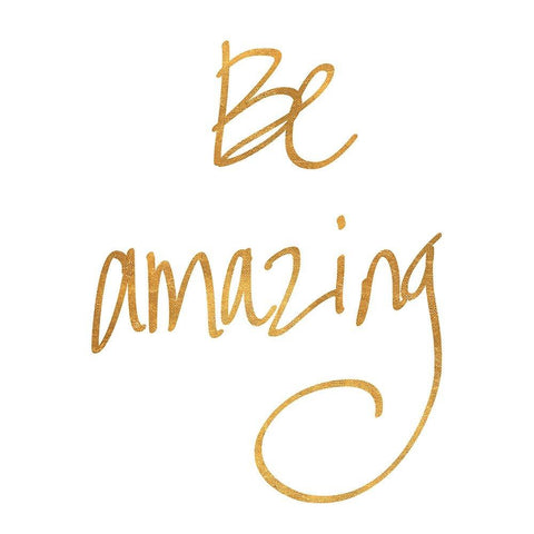 Be Amazing Gold Ornate Wood Framed Art Print with Double Matting by SD Graphics Studio