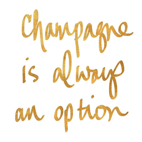 Champagne is Always an Option White Modern Wood Framed Art Print with Double Matting by SD Graphics Studio