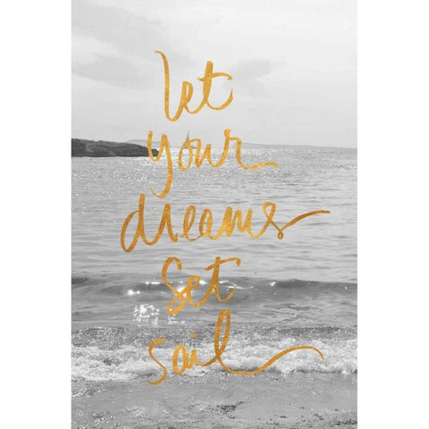 Let Your Dreams Set Sail Gold Ornate Wood Framed Art Print with Double Matting by Gardner, Sarah