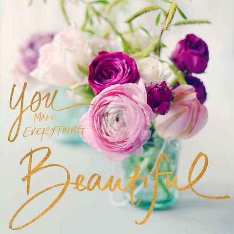 You Make Everything Beautiful Black Modern Wood Framed Art Print by Gardner, Sarah