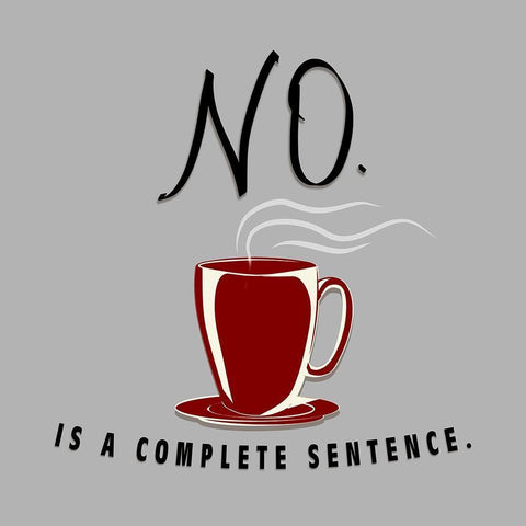 No Is A Complete Sentence White Modern Wood Framed Art Print by SD Graphics Studio