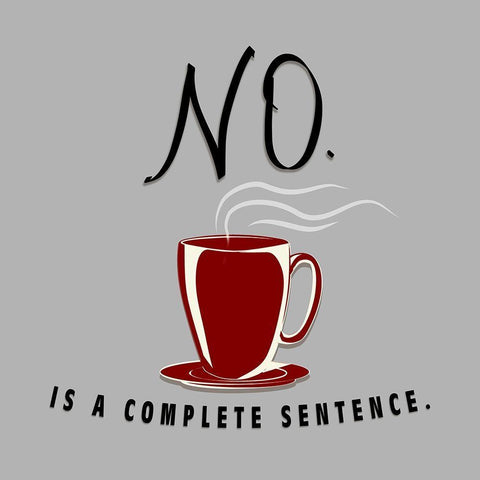 No Is A Complete Sentence White Modern Wood Framed Art Print with Double Matting by SD Graphics Studio