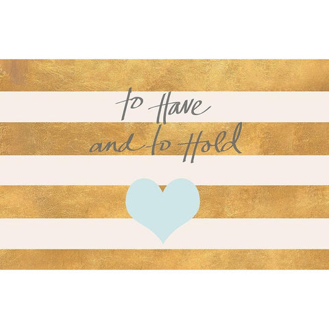 To Have and to Hold Gold Ornate Wood Framed Art Print with Double Matting by SD Graphics Studio