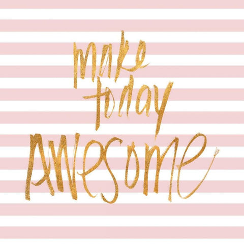 Make Today Awesome on Pink Stripes Black Ornate Wood Framed Art Print with Double Matting by SD Graphics Studio