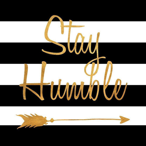 Stay Humble Gold Ornate Wood Framed Art Print with Double Matting by SD Graphics Studio