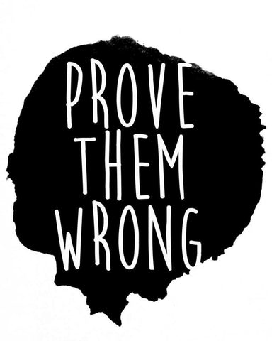 Prove them Wrong White Modern Wood Framed Art Print with Double Matting by SD Graphics Studio