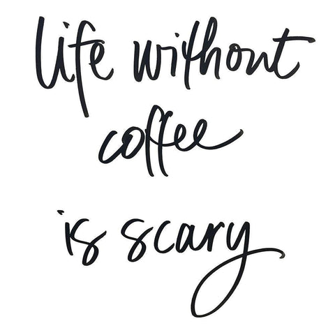 Life Without Coffee Black Ornate Wood Framed Art Print with Double Matting by SD Graphics Studio