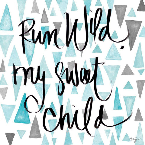 Run Wild My Sweet Child White Modern Wood Framed Art Print by James, Nola