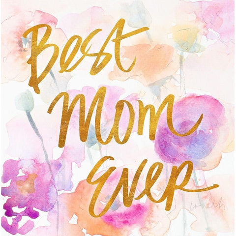 Best Mom Ever Gold Ornate Wood Framed Art Print with Double Matting by Loreth, Lanie