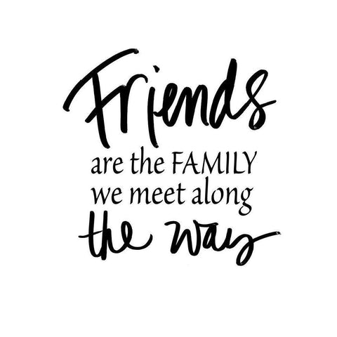 Friends Are Family White Modern Wood Framed Art Print by SD Graphics Studio