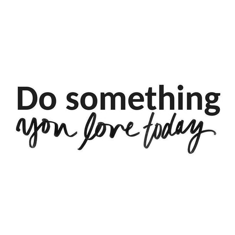 Do Something You Love Today Gold Ornate Wood Framed Art Print with Double Matting by SD Graphics Studio