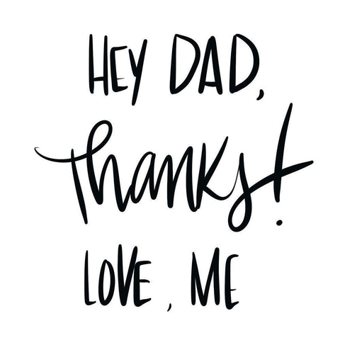 Hey Dad, Thanks Black Modern Wood Framed Art Print with Double Matting by SD Graphics Studio