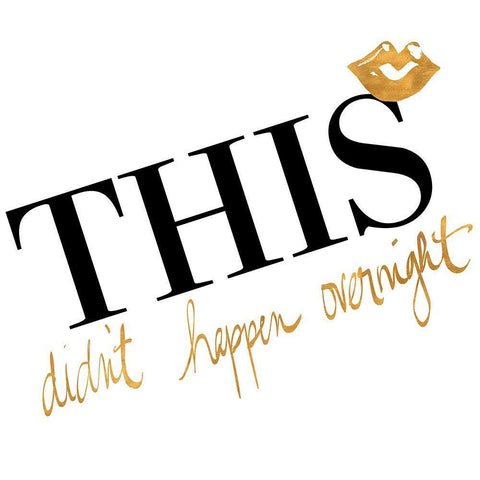 This Didnt Happen Overnight Black Ornate Wood Framed Art Print with Double Matting by Ritter, Gina