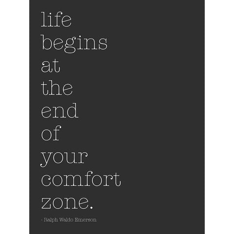 Life Begins At The End Of Your Comfort Zone White Modern Wood Framed Art Print by SD Graphics Studio