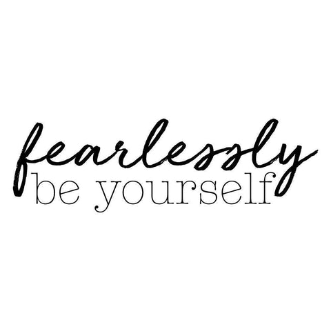 Fearlessly Be Yourself White Modern Wood Framed Art Print with Double Matting by SD Graphics Studio