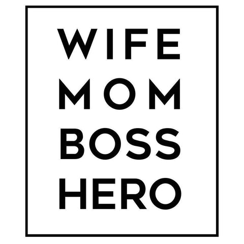 Wife Mom Boss Hero White Modern Wood Framed Art Print by Quach, Anna