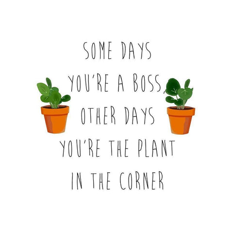 Some Days Youre A Boss Black Modern Wood Framed Art Print by Bucheli, Jen