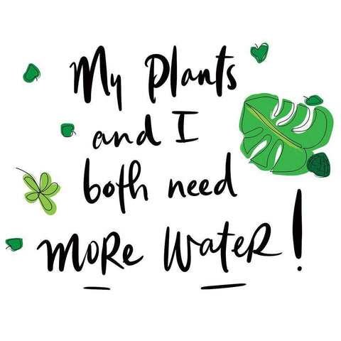 My Plants and I Both Need More Water Black Modern Wood Framed Art Print by Bucheli, Jen