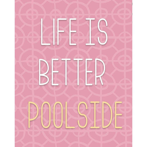 Life Is Better Pool Side White Modern Wood Framed Art Print by Medley, Elizabeth