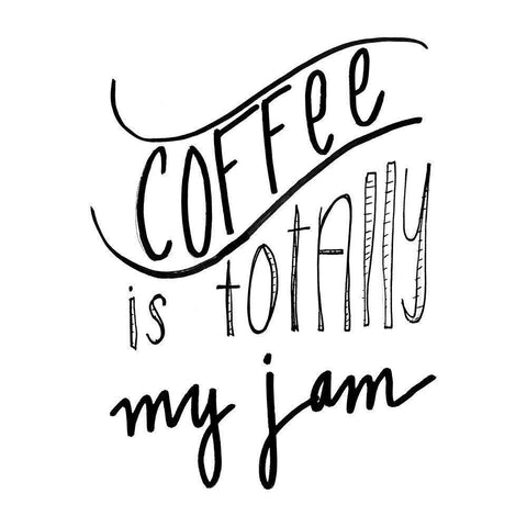 Coffee Is Totally My Jam Black Modern Wood Framed Art Print with Double Matting by SD Graphics Studio
