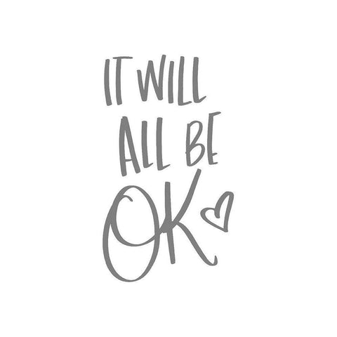 It Will All Be OK White Modern Wood Framed Art Print by SD Graphics Studio