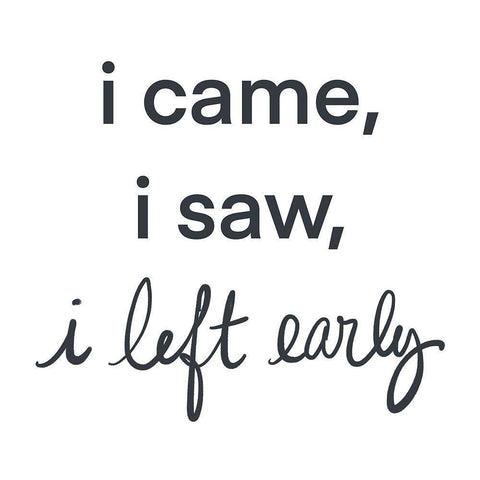 I Came-I saw I left Early White Modern Wood Framed Art Print by SD Graphics Studio